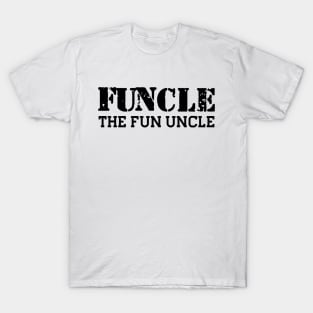 Funcle the fun uncle T-Shirt